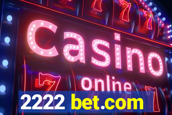 2222 bet.com